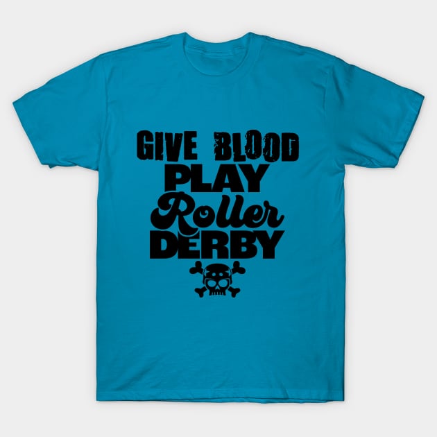 Give Blood Play Derby T-Shirt by Raygun Vectors